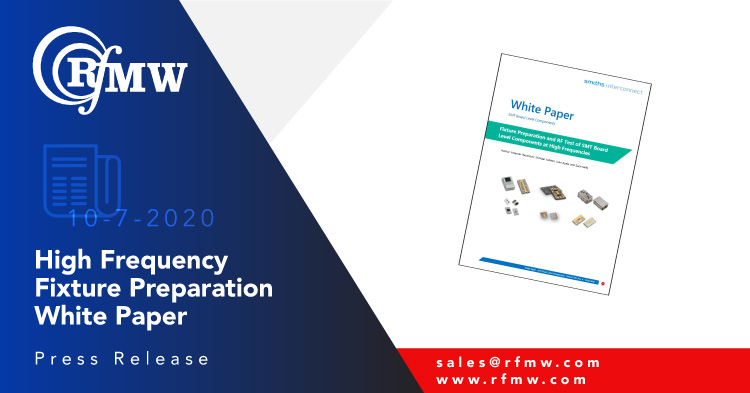 Smiths Interconnect offers “Fixture Preparation and RF Test of SMT Board Level Components at High Frequencies” White Paper